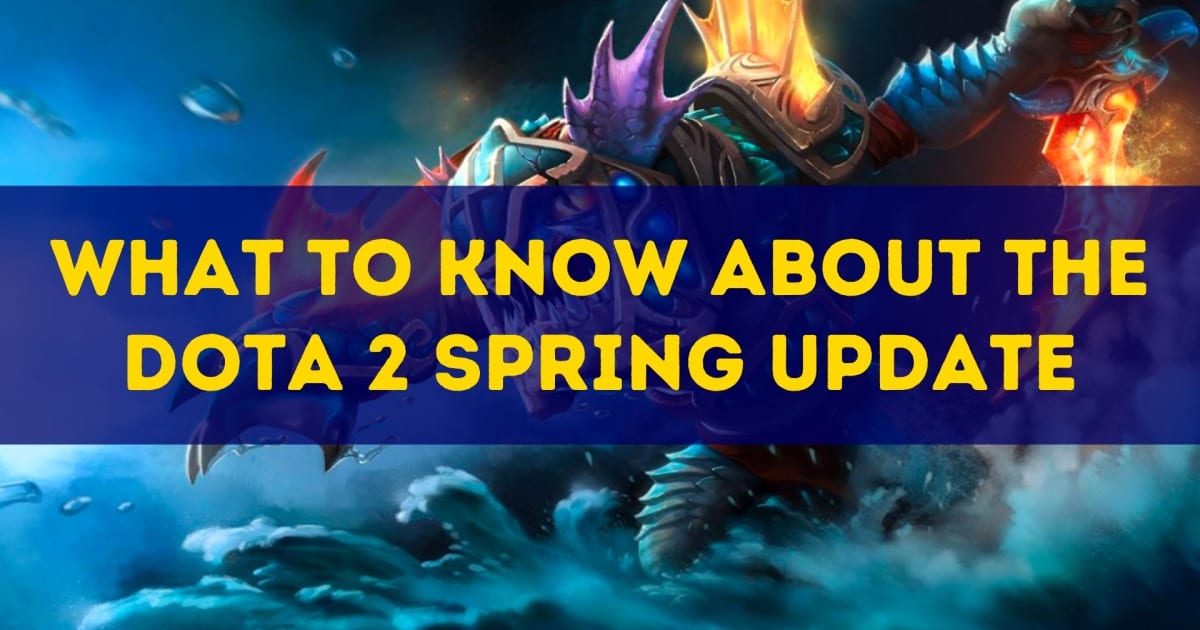 ماذا تعرف عن تحديث Dota Spring