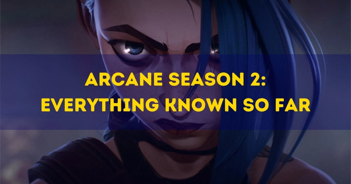 Arcane Season 2: كل شيء معروف حتى الآن